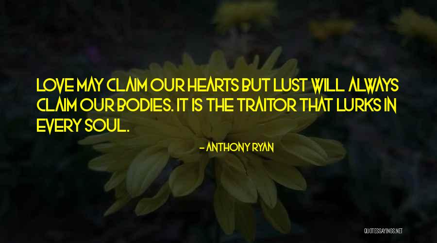 Fire In Our Hearts Quotes By Anthony Ryan Fire In Our Hearts Quotes By Anthony Ryan