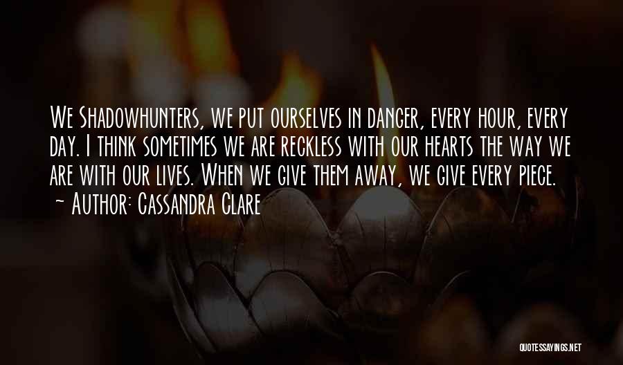 Fire In Our Hearts Quotes By Cassandra Clare