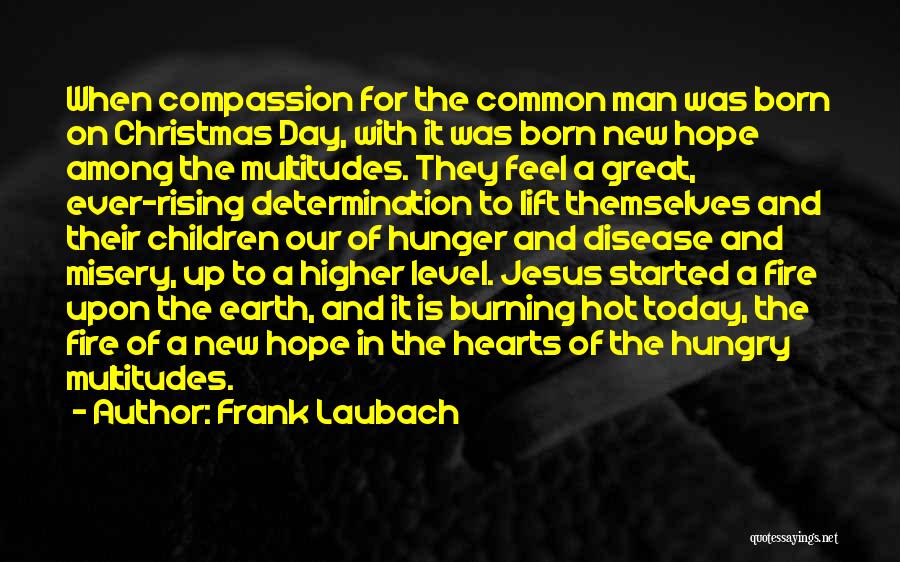 Fire In Our Hearts Quotes By Frank Laubach