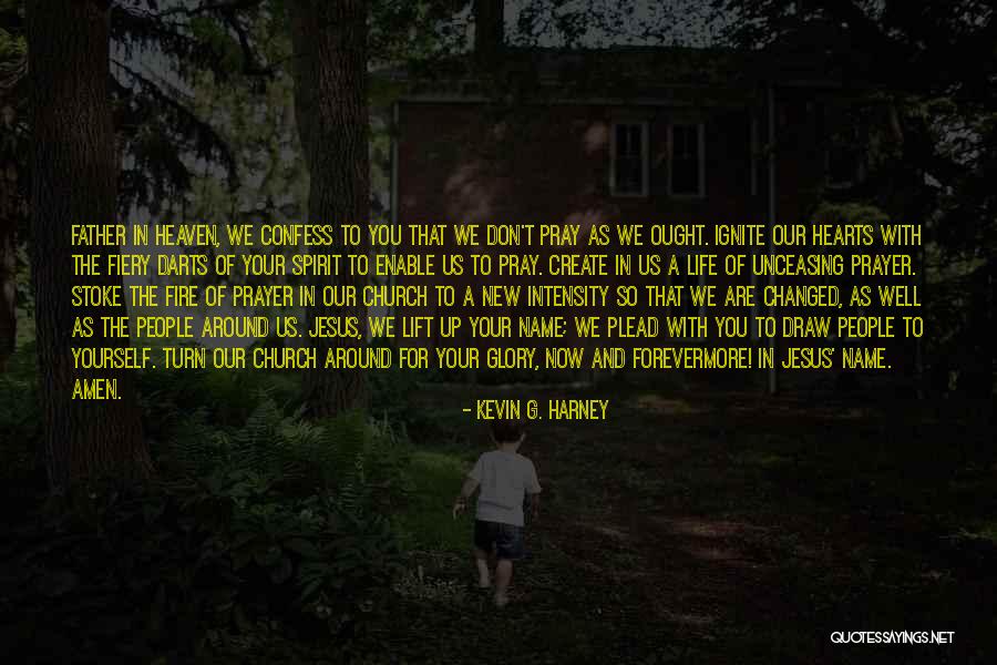 Fire In Our Hearts Quotes By Kevin G. Harney