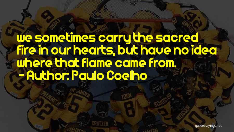 Fire In Our Hearts Quotes By Paulo Coelho