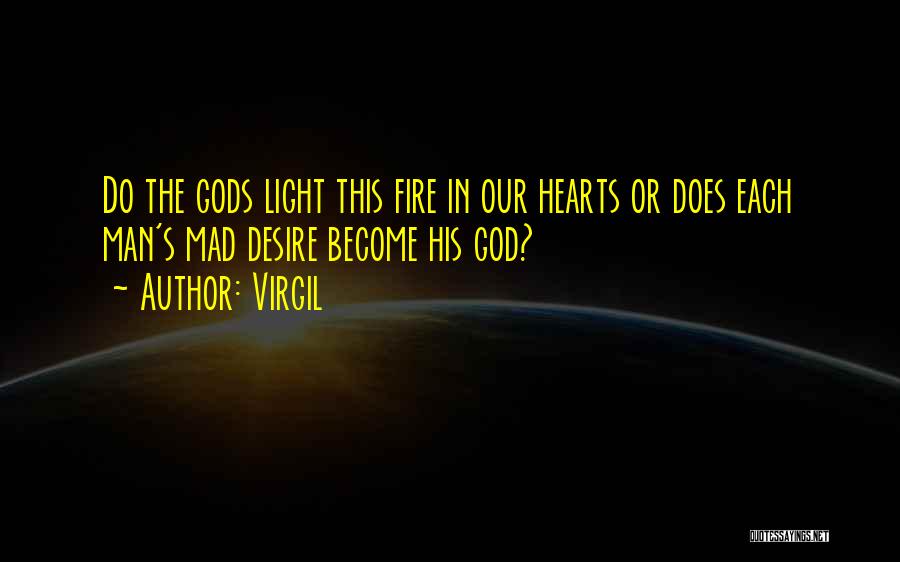 Fire In Our Hearts Quotes By Virgil