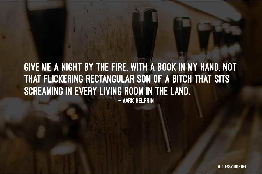 Fire In The Book Night Quotes By Mark Helprin