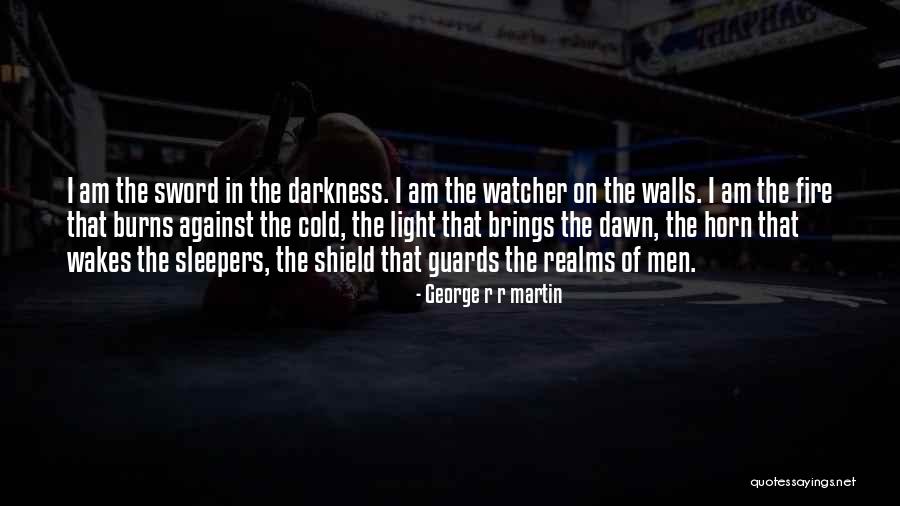 Fire In The Darkness Quotes By George R R Martin Fire In The Darkness Quotes By George R R Martin