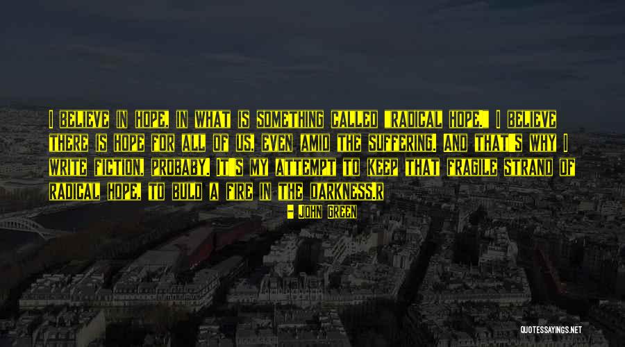 Fire In The Darkness Quotes By John Green Fire In The Darkness Quotes By John Green
