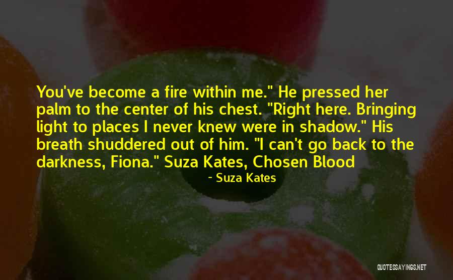Fire In The Darkness Quotes By Suza Kates Fire In The Darkness Quotes By Suza Kates