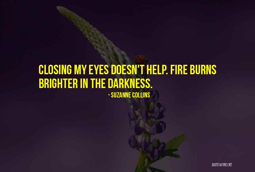 Fire In The Darkness Quotes By Suzanne Collins Fire In The Darkness Quotes By Suzanne Collins