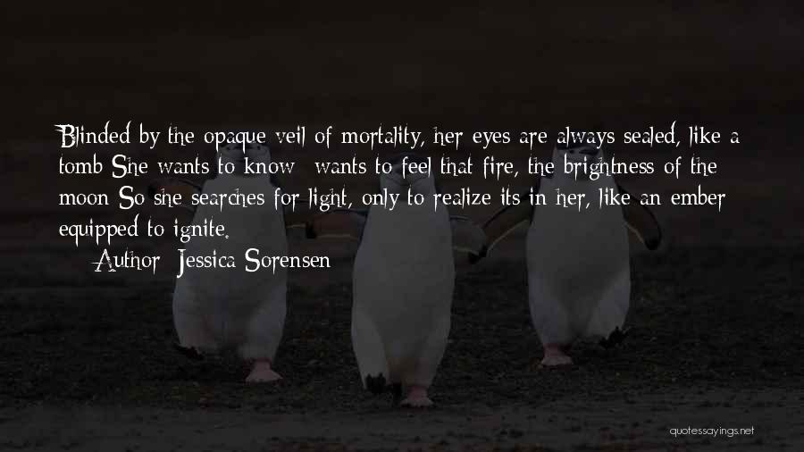 Fire In The Eyes Quotes By Jessica Sorensen