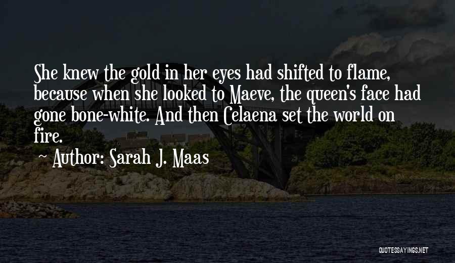 Fire In The Eyes Quotes By Sarah J. Maas
