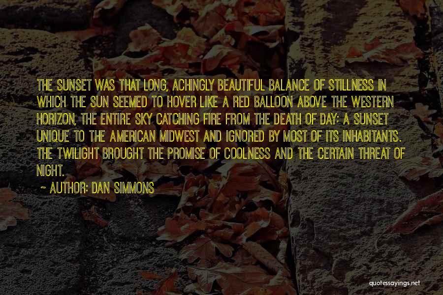 Fire In The Sky Quotes By Dan Simmons