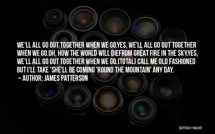 Fire In The Sky Quotes By James Patterson
