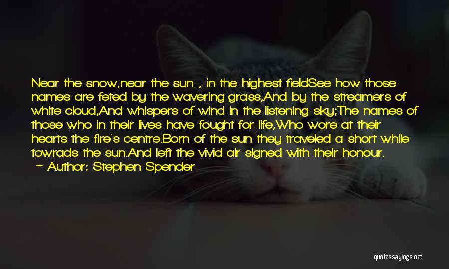 Fire In The Sky Quotes By Stephen Spender