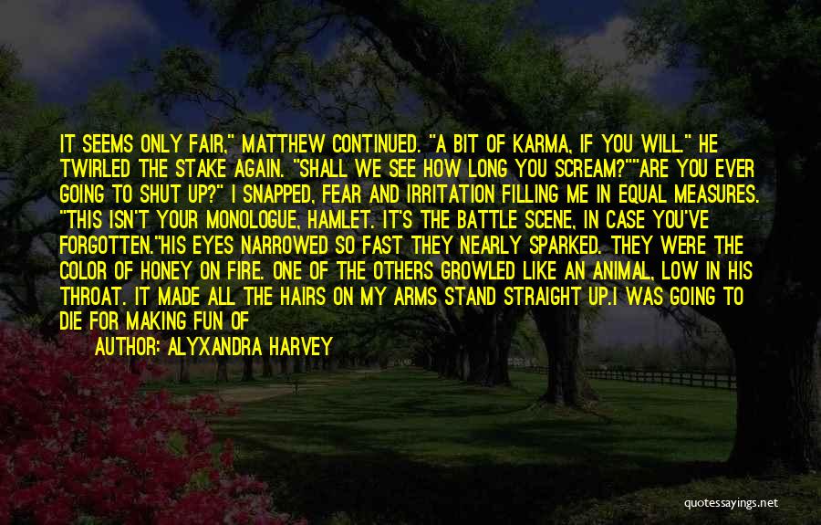 Fire In Your Eyes Quotes By Alyxandra Harvey