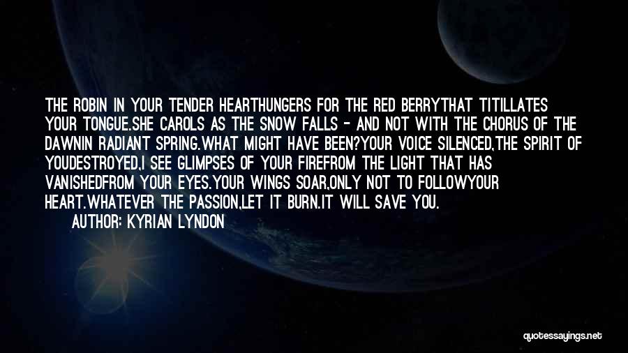 Fire In Your Eyes Quotes By Kyrian Lyndon