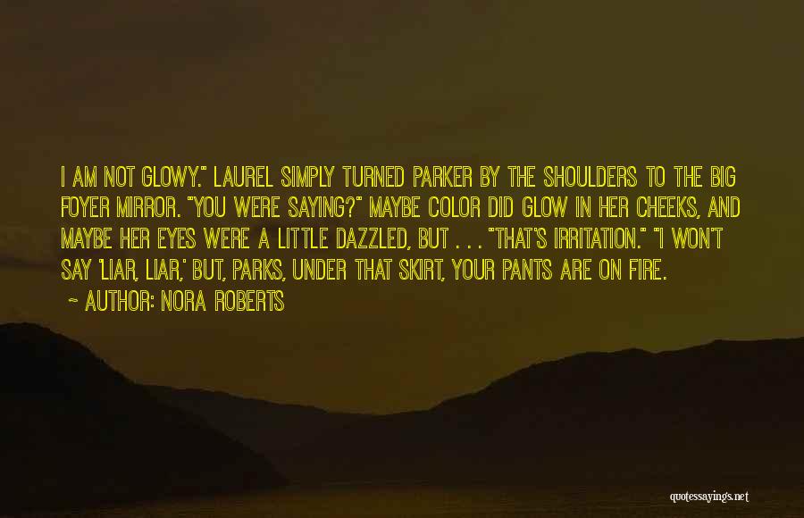 Fire In Your Eyes Quotes By Nora Roberts