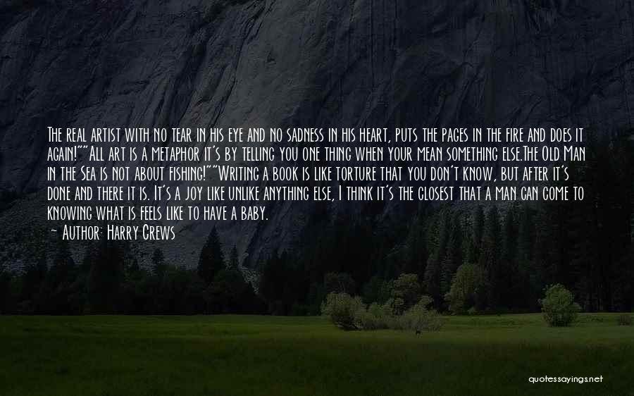 Fire In Your Heart Quotes By Harry Crews