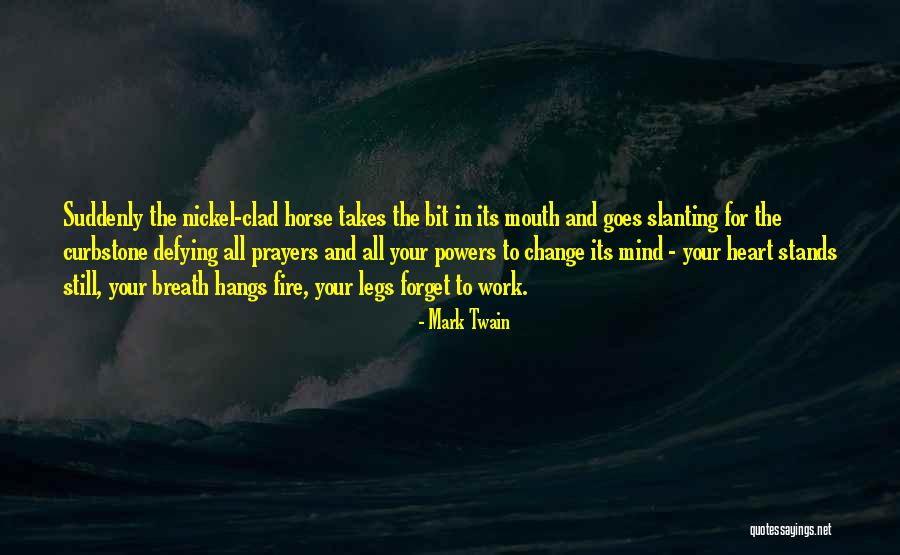 Fire In Your Heart Quotes By Mark Twain Fire In Your Heart Quotes By Mark Twain