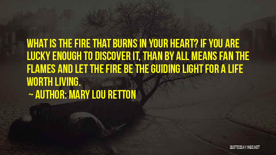 Fire In Your Heart Quotes By Mary Lou Retton
