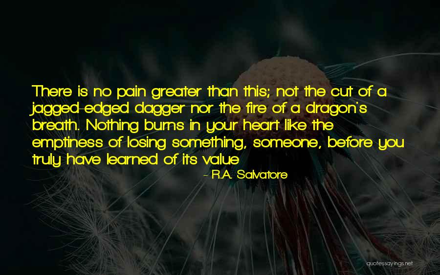 Fire In Your Heart Quotes By R.A. Salvatore