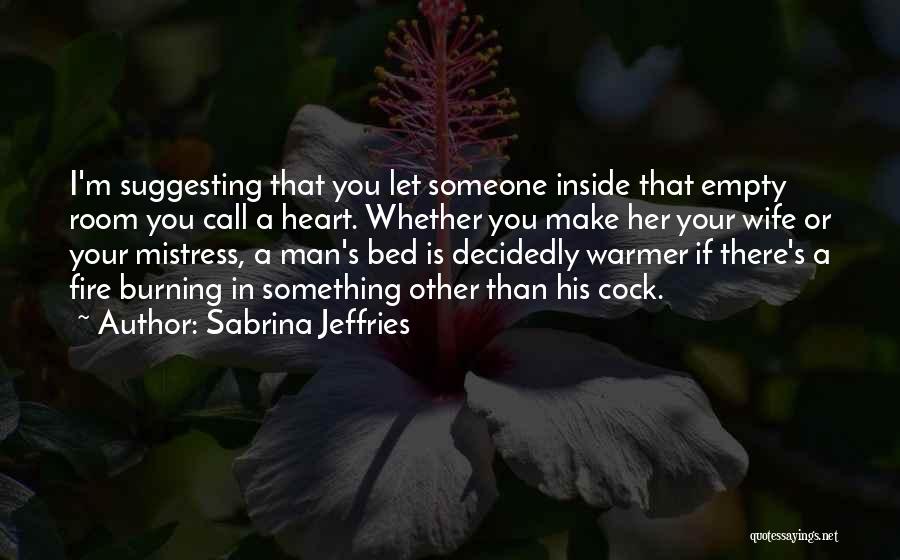 Fire In Your Heart Quotes By Sabrina Jeffries