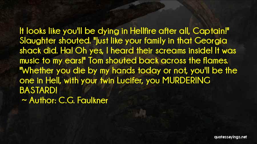 Fire Inside Quotes By C.G. Faulkner