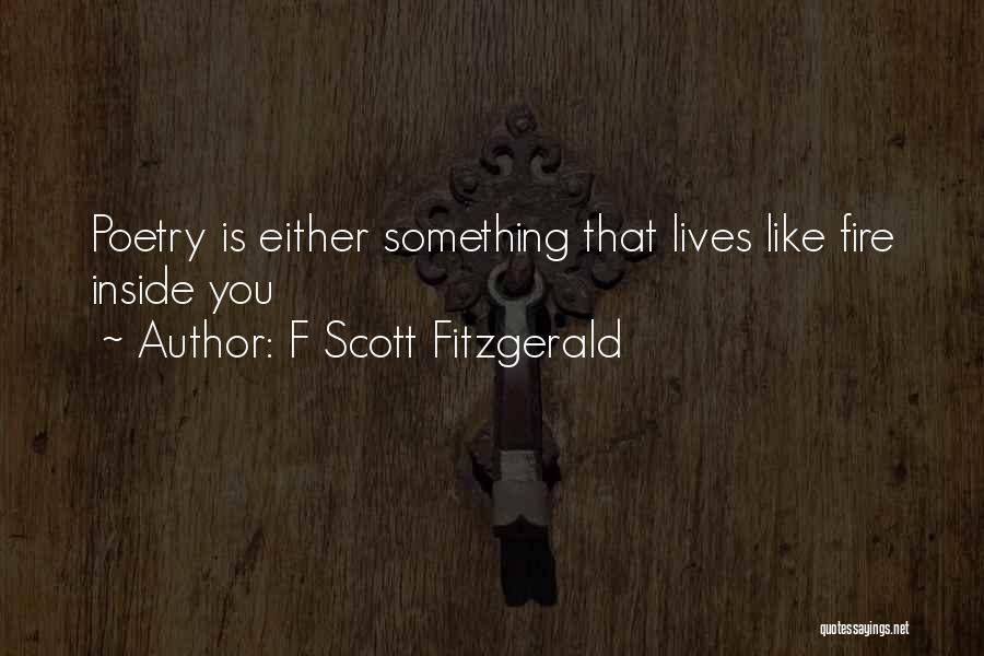 Fire Inside Quotes By F Scott Fitzgerald