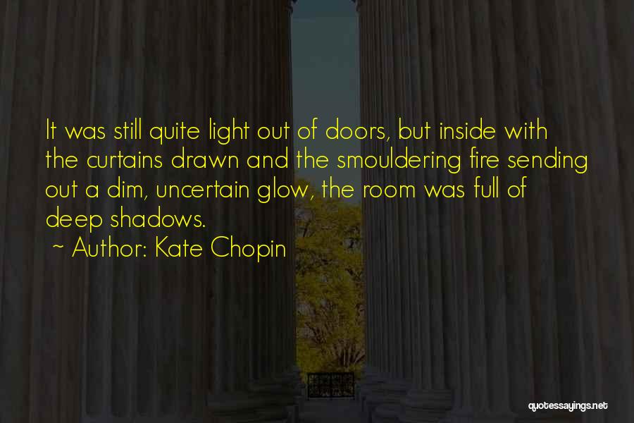 Fire Inside Quotes By Kate Chopin