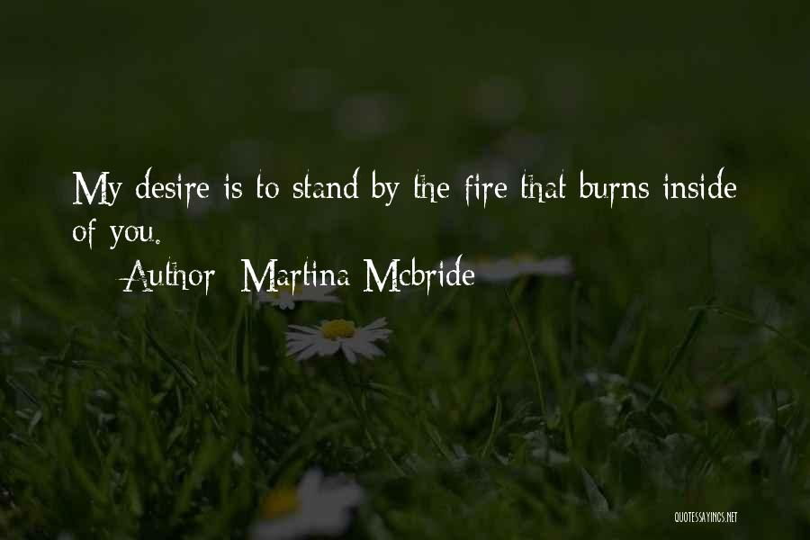 Fire Inside Quotes By Martina Mcbride