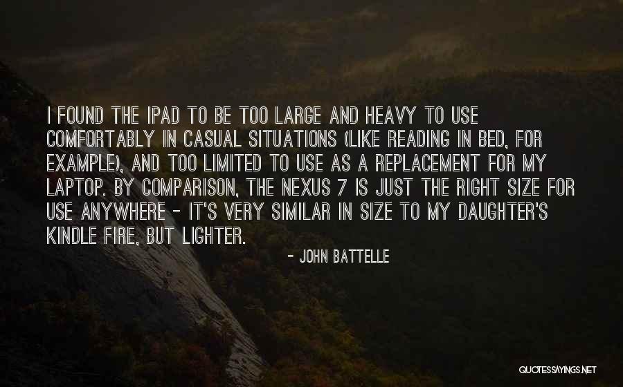 Fire Lighter Quotes By John Battelle