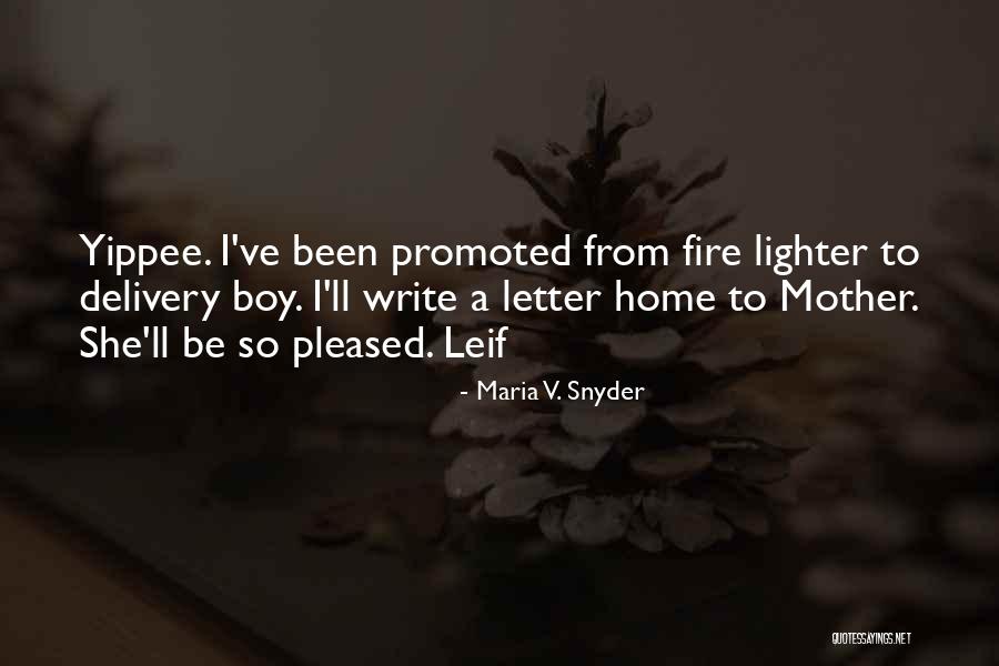 Fire Lighter Quotes By Maria V. Snyder