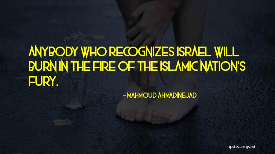 Fire Nation Quotes By Mahmoud Ahmadinejad