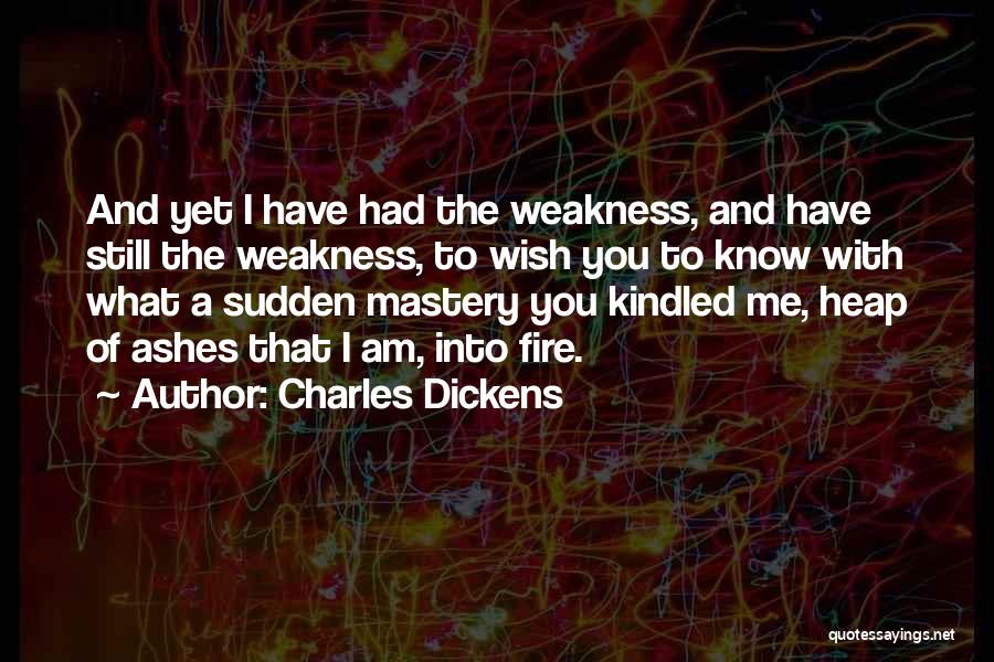 Fire Passion Love Quotes By Charles Dickens
