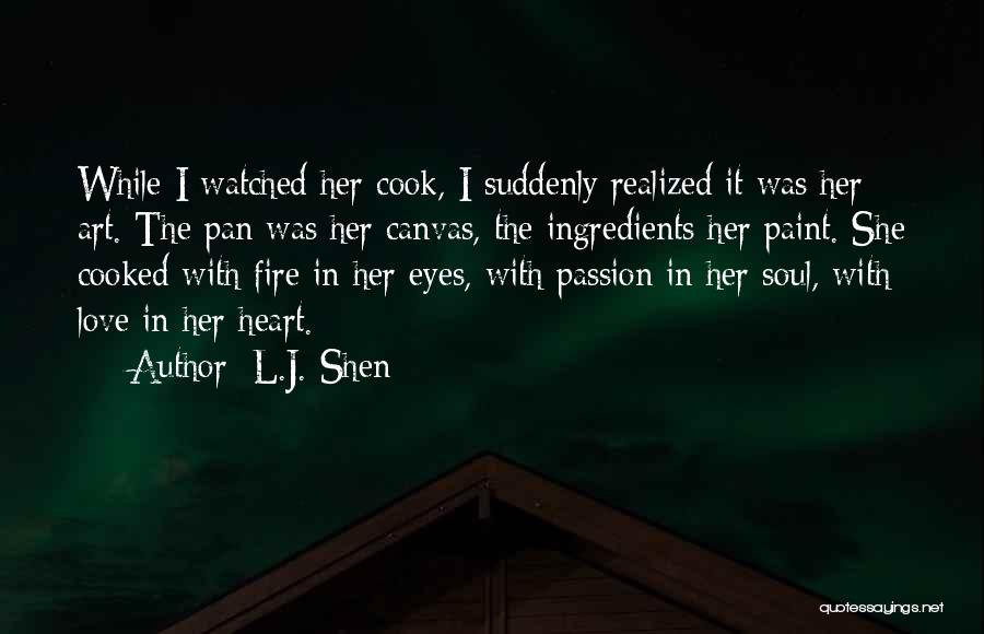 Fire Passion Love Quotes By L.J. Shen