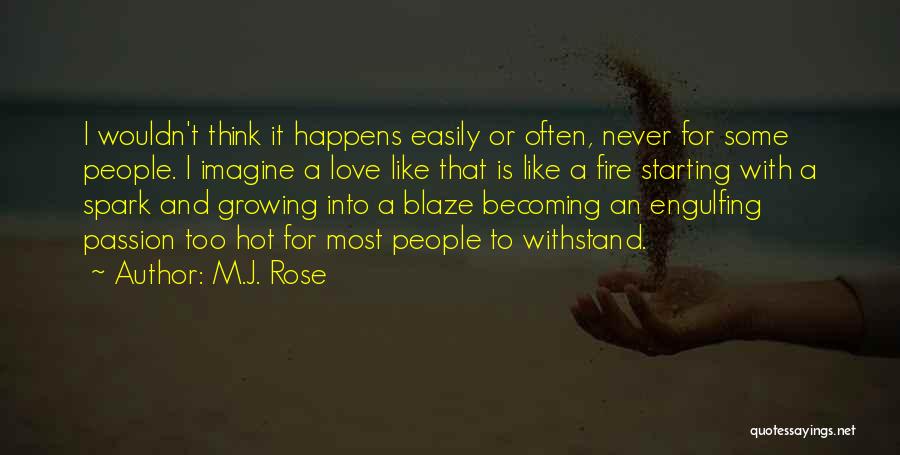 Fire Passion Love Quotes By M.J. Rose