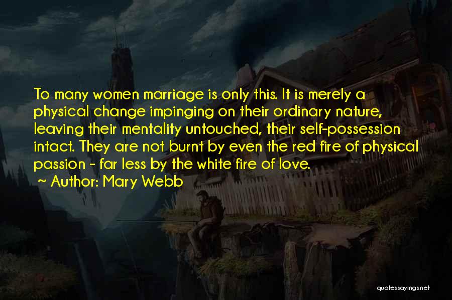 Fire Passion Love Quotes By Mary Webb