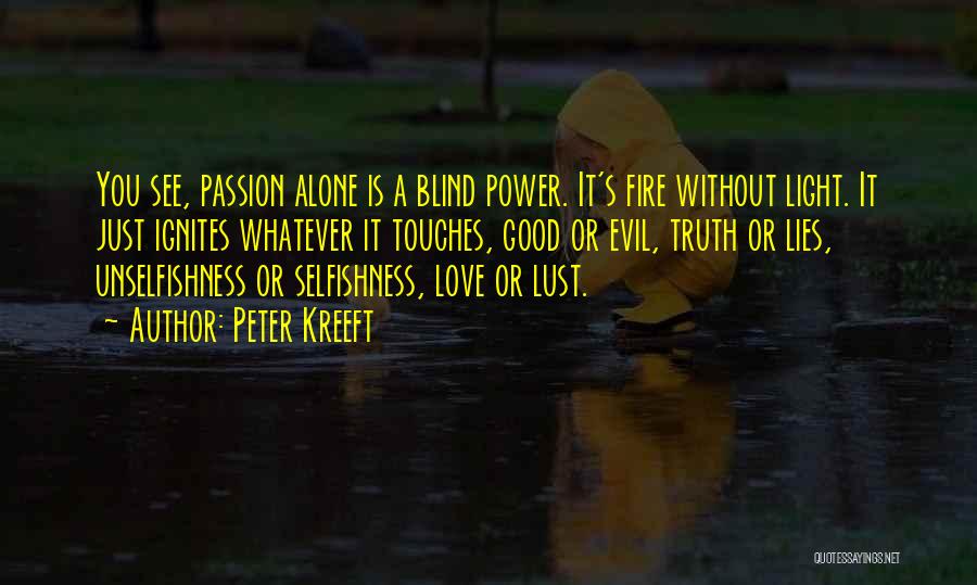 Fire Passion Love Quotes By Peter Kreeft