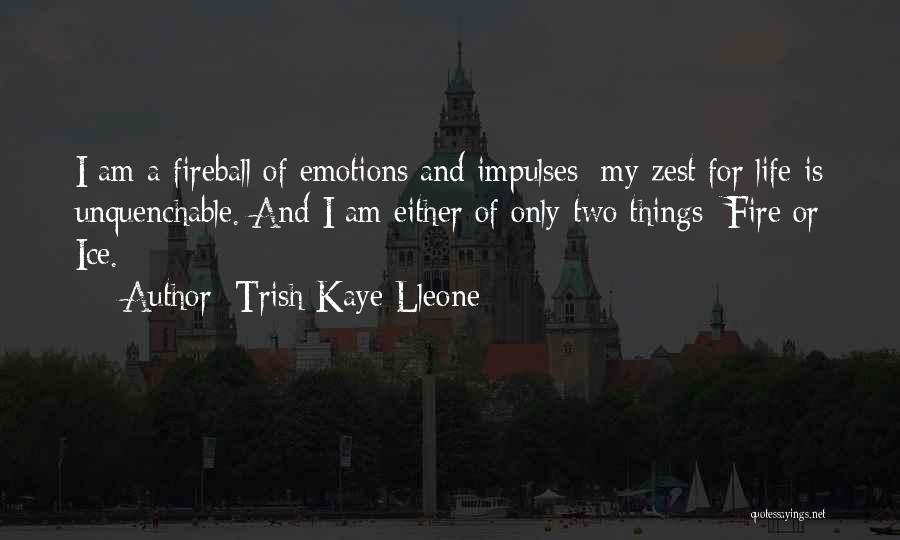 Fire Passion Love Quotes By Trish Kaye Lleone