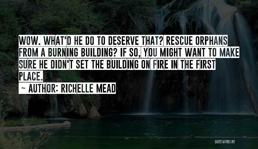 Fire Rescue Quotes By Richelle Mead