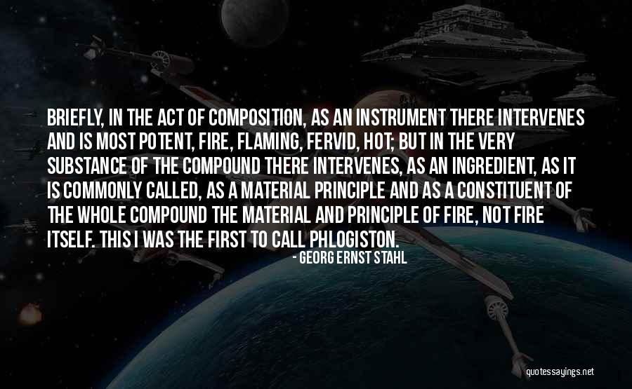 Fire Science Quotes By Georg Ernst Stahl Fire Science Quotes By Georg Ernst Stahl