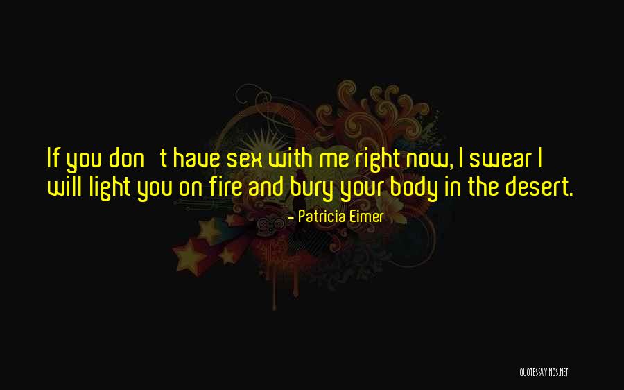 Fire Science Quotes By Patricia Eimer Fire Science Quotes By Patricia Eimer