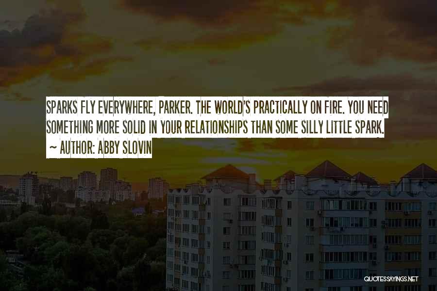 Fire Sparks Quotes By Abby Slovin