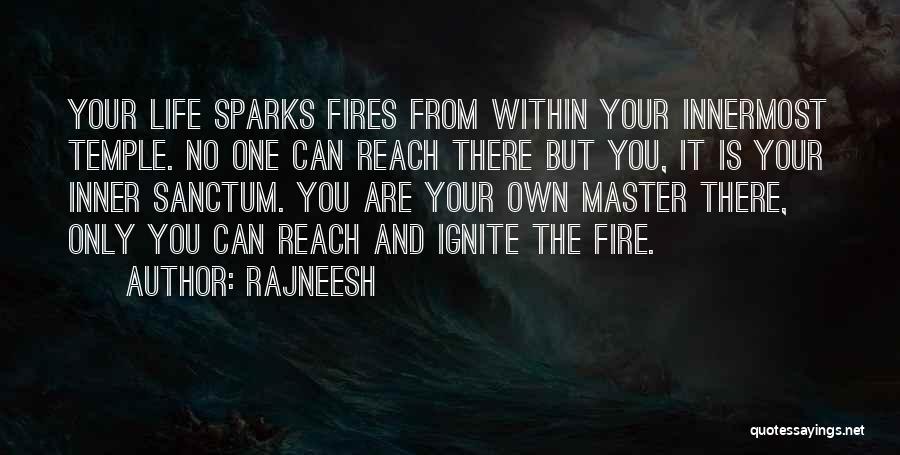 Fire Sparks Quotes By Rajneesh