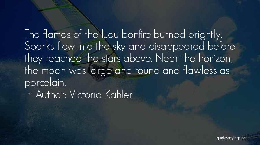 Fire Sparks Quotes By Victoria Kahler