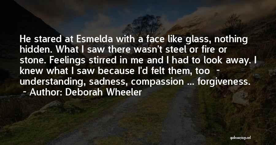 Fire Steel Quotes By Deborah Wheeler