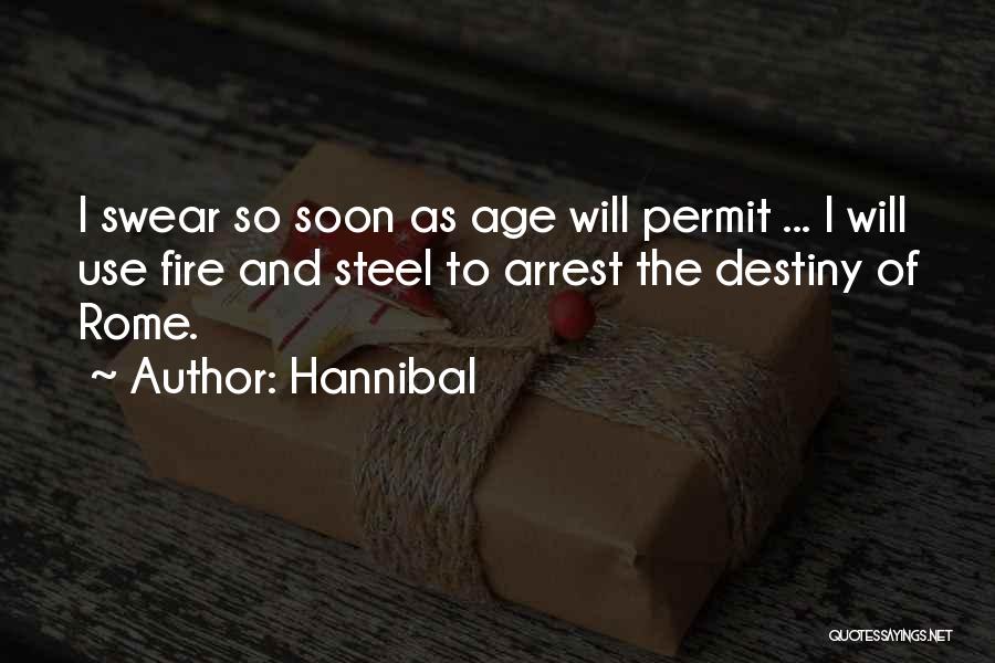Fire Steel Quotes By Hannibal