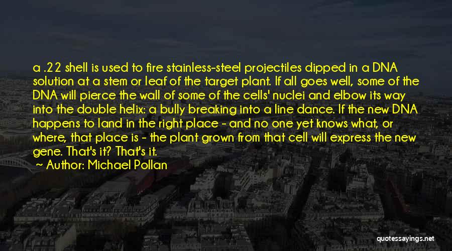 Fire Steel Quotes By Michael Pollan