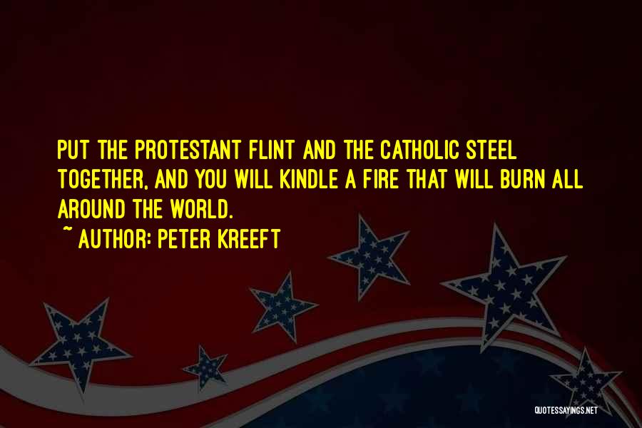 Fire Steel Quotes By Peter Kreeft