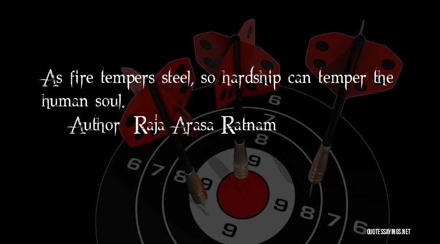 Fire Steel Quotes By Raja Arasa Ratnam