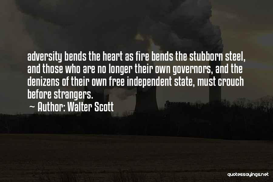 Fire Steel Quotes By Walter Scott