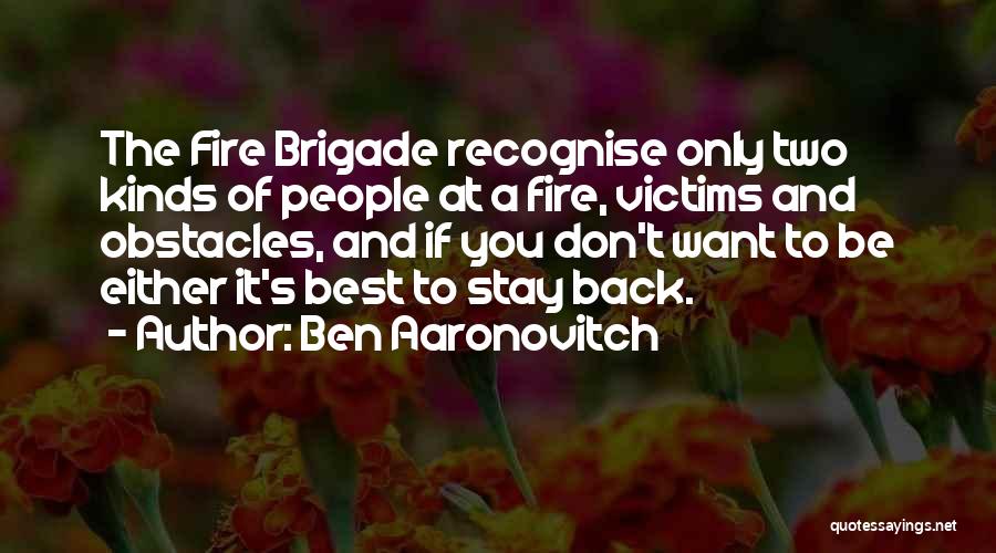 Fire Victims Quotes By Ben Aaronovitch